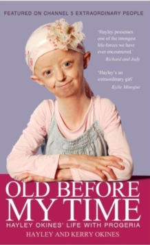 Image for Old before my time: Hayley Okines' life with Progeria