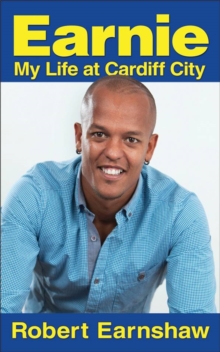 Image for Earnie  : my life at Cardiff City