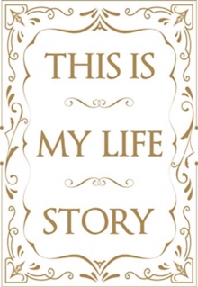 This is My Life Story: The Easy Autobiography for Everyone