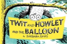 Image for Twit and Howlet and the balloon