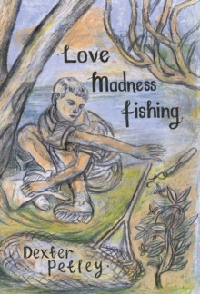 Love, Madness, Fishing: A Memoir