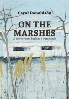 Image for On the Marshes: A Journey into England's Waterlands
