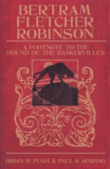 Image for Bertram Fletcher Robinson: a footnote to the Hound of the Baskervilles
