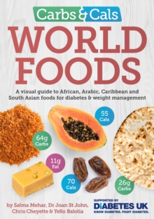 Image for Carbs & cals world foods  : a visual guide to African, Arabic, Caribbean and South Asian foods for diabetes & weight management