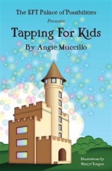 Image for Tapping for Kids : A Children's Guide to Emotional Freedom Technique (EFT)