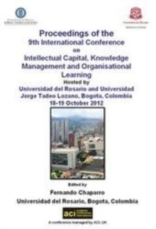 Image for Proceedings of the 9th International Conference on Intellectual Capital, Knowledge Management & Organisational Learning: the Universidad del Rosario and the Universidad Jorge, Tadeo Lozano, Bogota, Columbia, 18-19 October 2012