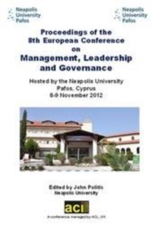 Image for Proceedings of the 8th European Conference on Management Leadership and Governance: Neapolis University, Pafos, Cyprus : 8-9 November 2012
