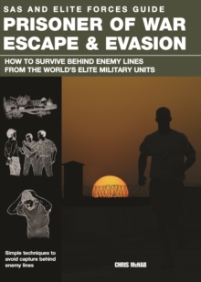 Image for Prisoner of war escape & evasion  : how to survive behind enemy lines from the world's elite military units