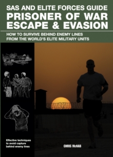 Image for Prisoner of war escape & evasion  : how to survive behind enemy lines from the world's elite military units