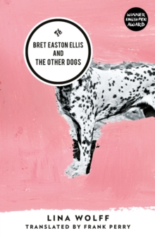 Image for Bret Easton Ellis and the Other Dogs