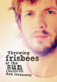 Image for Throwing Frisbees at the Sun: A Book About Beck