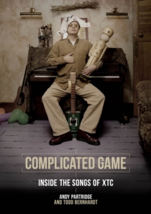 Image for Complicated Game: Inside the Songs of XTC