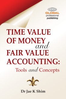 Image for Time value of money and fair value accounting: tools and concepts