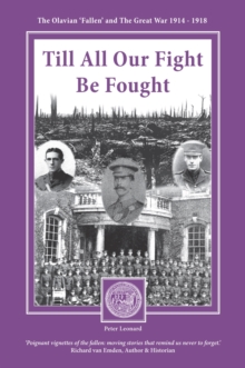 Image for Till All Our Fight be Fought : The Olavian Fallen and the Great War 1914-1918