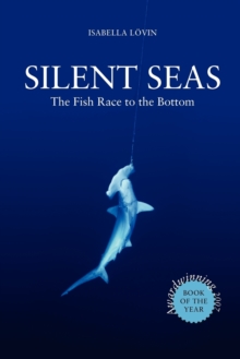 Image for Silent Seas - The Fish Race to the Bottom