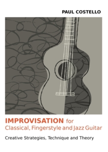 Image for Improvisation for Classical, Fingerstyle and Jazz Guitar