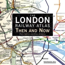 Image for The London Railway Atlas : Then and Now