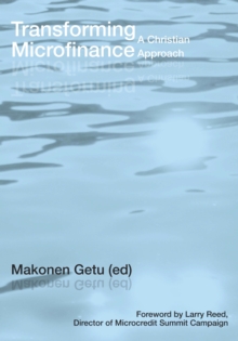 Image for Transforming microfinance: a Christian approach