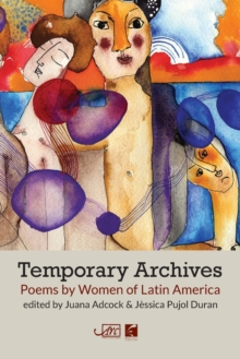 Temporary Archives: Poetry by Women of Latin America