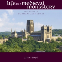 Image for Life in a Medieval monastery  : the Monks of Durham Cathedral