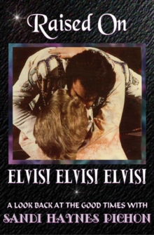 Image for Raised on Elvis! Elvis! Elvis!