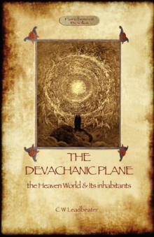 Image for The Devachanic Plane : the Heaven World & Its Inhabitants
