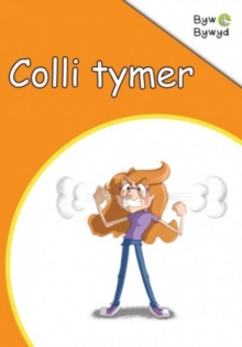 Image for Cyfres Byw Bywyd: Colli Tymer