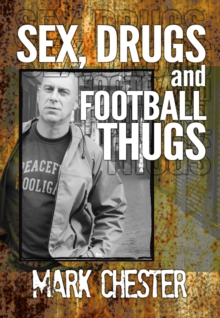 Image for Sex, drugs and football thugs: on the road with the Naughty Forty