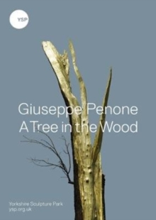 Image for Giuseppe Penone - A tree in the wood