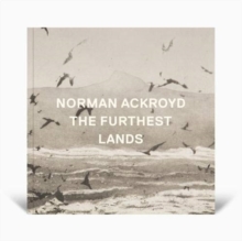 Image for Norman Ackroyd, the furthest lands  : exhibition catalogue