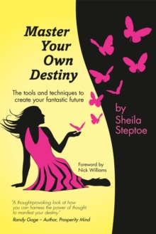 Image for Master your own destiny: the tools and techniques to create your fantastic future