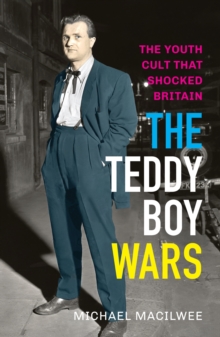 Image for The Teddy Boy wars  : the youth cult that shocked Britain