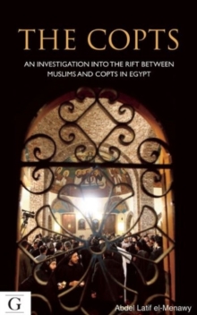 Image for The Copts : An Investigation into the Rifts Between Muslims and Christians in Egypt