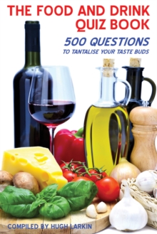 Image for The Food and Drink Quiz Book: 500 Questions to Tantalise Your Taste Buds