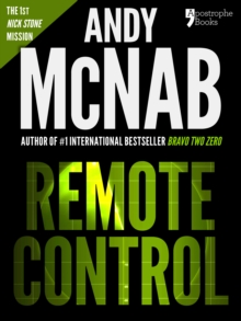 Image for Remote Control (Nick Stone Book 1): Andy McNab's best-selling series of Nick Stone thrillers - now available in the US, with bonus material