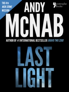 Image for Last Light (Nick Stone Book 4): Andy McNab's best-selling series of Nick Stone thrillers - now available in the US, with bonus material
