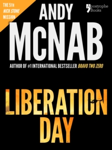 Image for Liberation Day (Nick Stone Book 5): Andy McNab's best-selling series of Nick Stone thrillers - now available in the US, with bonus material