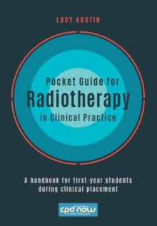 Image for Pocket guide for radiotherapy in clinical practice  : a handbook for first-year students during clinical placement