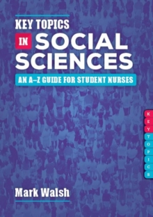 Image for Key topics in social sciences: an A-Z guide for student nurses