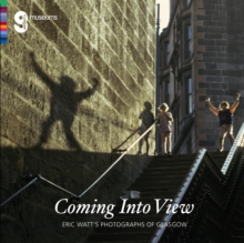 Image for Coming into view  : Eric Watt's photographs of Glasgow