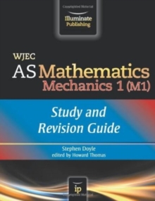 Image for WJEC AS Mathematics M1 Mechanics: Study and Revision Guide