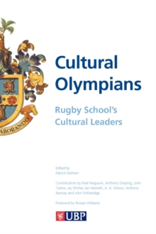 Cultural Olympians: Rugby School’s Cultural Leaders