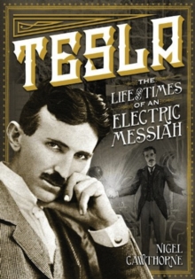 Image for Tesla: The Life and Times of an Electric Messiah