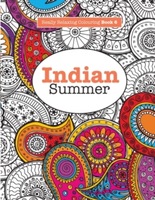 Image for Really RELAXING Colouring Book 6 : Indian Summer - A Jewelled Journey through Indian Pattern and Colour