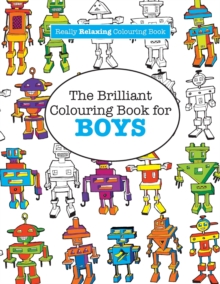Image for The Brilliant Colouring Book for BOYS (A Really RELAXING Colouring Book)