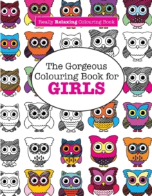 Image for The Gorgeous Colouring Book for GIRLS (A Really RELAXING Colouring Book)