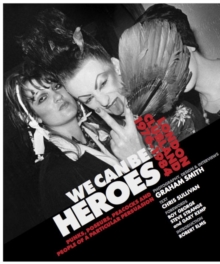 Image for We can be heroes  : punks, blitz kids & new romantics, 77-84