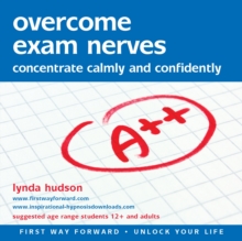 Image for Overcome exam nerves  : concentrate calmly  and confidently