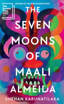 The seven moons of Maali Almeida - Karunatilaka, Shehan