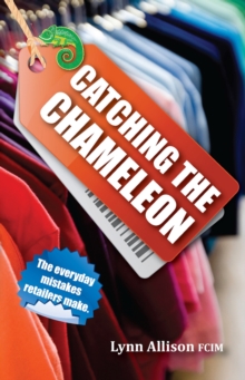 Image for Catching the chameleon: the everyday mistakes retailers make